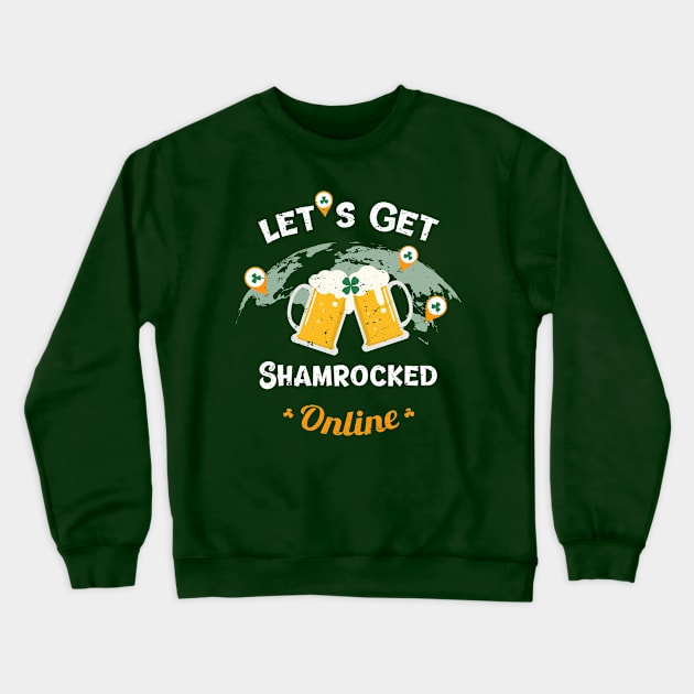 Let's get shamrocked online-St Patrick's Day  2021 Crewneck Sweatshirt by Shansun_design